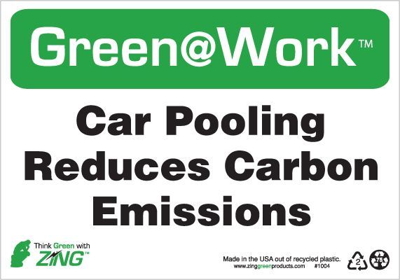ZING Green at Work Sign, Car Pooling Reduces Carbon Emissions, 7Hx10W, Recycled Plastic