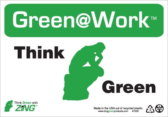 ZING Green at Work Sign, Think Green, 7Hx10W, Recycled Plastic