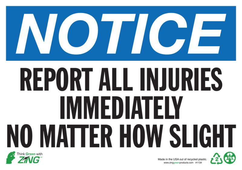 ZING Eco Safety Sign, NOTICE Report All Injuries, 10Hx14W, Recycled Polystyrene Self Adhesive