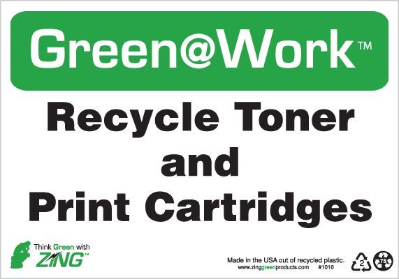 ZING Green at Work Sign, Recycle Toner and Print Cartridges, 7Hx10W, Recycled Plastic