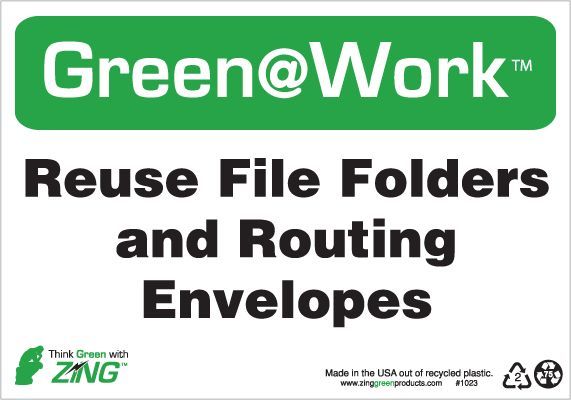 ZING Green at Work Sign, Reuse File Folders and Routing Envelopes, 7Hx10W, Recycled Plastic