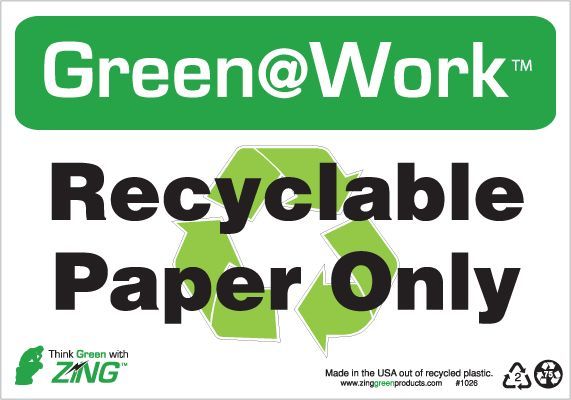 ZING Green at Work Sign, Recyclable Paper Only, Recycle Symbol, 7Hx10W, Recycled Plastic