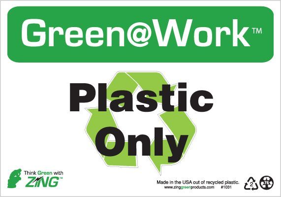 ZING Green at Work Sign, Plastic Only, Recycle Symbol, 7Hx10W, Recycled Plastic