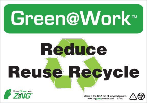 ZING Green at Work Sign, Reduce, Reuse, Recycle, Recycle Symbol, 7Hx10W, Recycled Plastic            