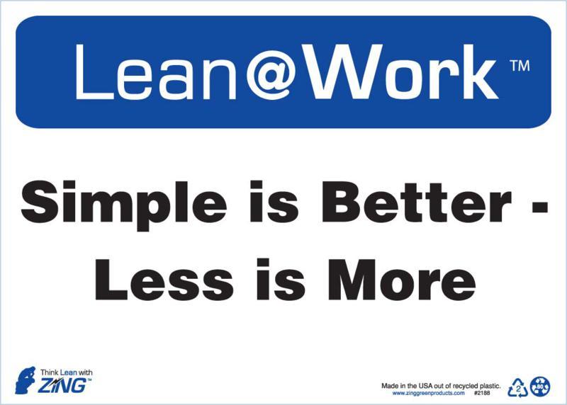ZING Lean at Work Sign, Simple Is Better, 10Hx14W, Recycled Plastic