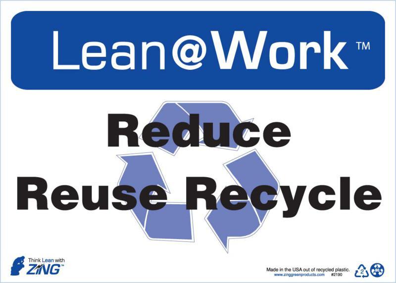 ZING Lean at Work Sign, Reduce Reuse Recycle, 10Hx14W, Recycled Plastic
