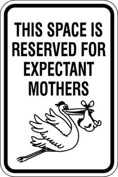 ZING Eco Parking Sign, Reserved Expectant Mothers, 18Hx12W, Engineer Grade Prismatic, Recycled Aluminum